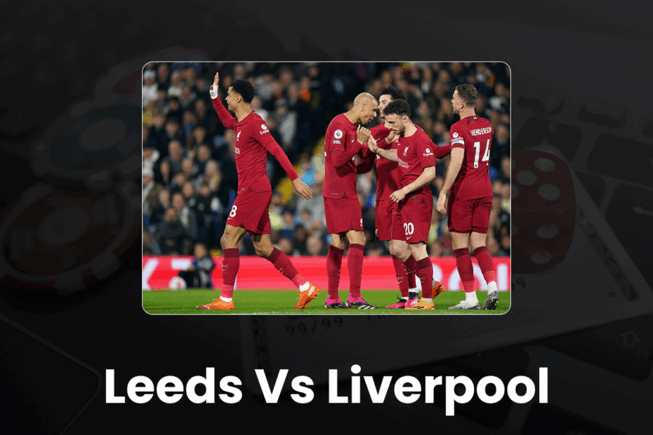 Leeds vs Liverpool